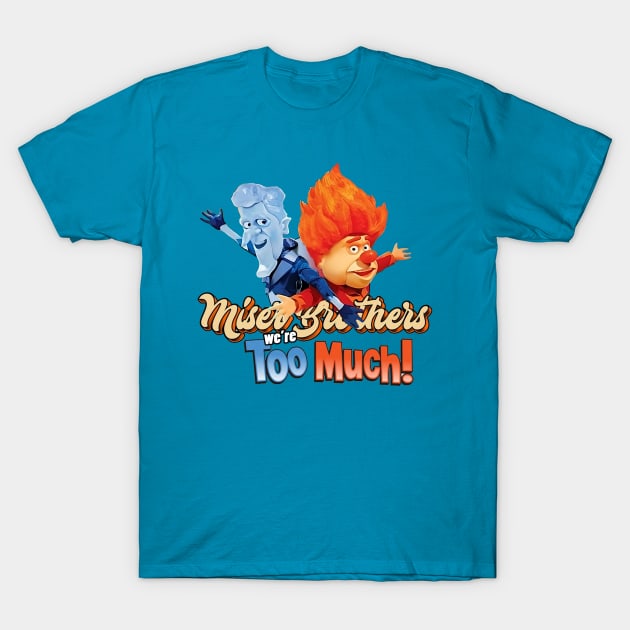 Miser Brother || We're Much ! T-Shirt by Dreamies